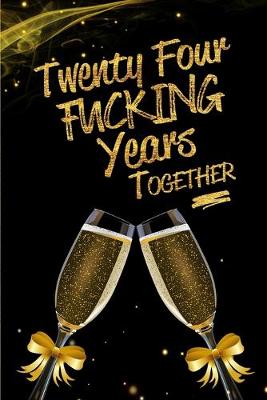 Book cover for Twenty Four Fucking Years Together