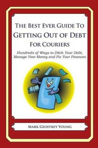 Cover of The Best Ever Guide to Getting Out of Debt for Couriers