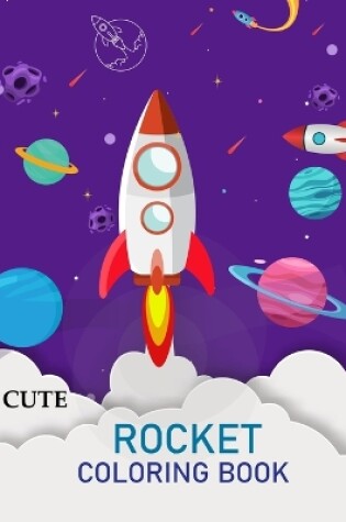 Cover of Cute Rocket Coloring Book