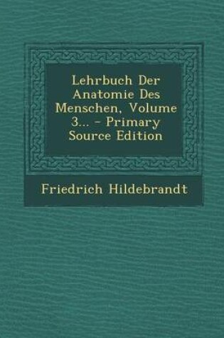 Cover of Lehrbuch Der Anatomie Des Menschen, Volume 3...