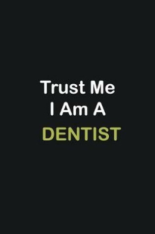 Cover of Trust Me I Am A Dentist