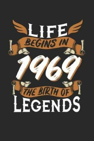 Cover of Life Begins in 1969 the Birth of Legends