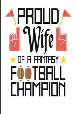 Book cover for Proud Wife of a Fantasy Football Champion