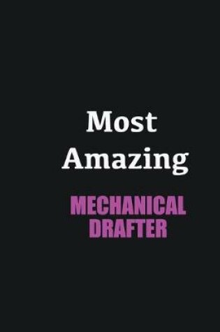 Cover of Most Amazing Mechanical drafter