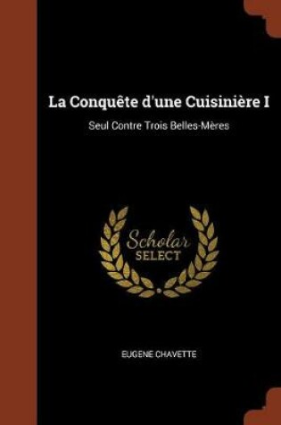 Cover of La Conquête d'une Cuisinière I