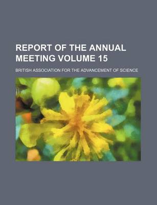 Book cover for Report of the Annual Meeting Volume 15