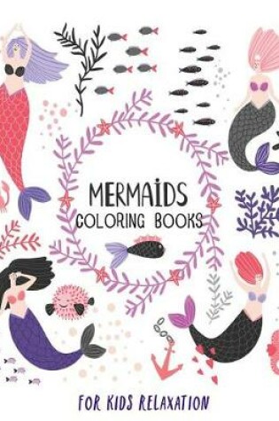 Cover of Mermaid Coloring Books for Kids relaxation