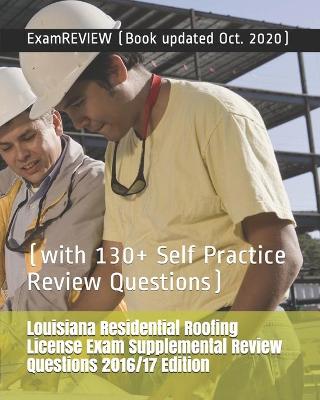 Book cover for Louisiana Residential Roofing License Exam Supplemental Review Questions 2016/17 Edition