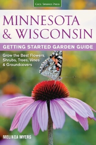 Cover of Minnesota & Wisconsin Getting Started Garden Guide