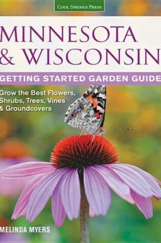 Cover of Minnesota & Wisconsin Getting Started Garden Guide