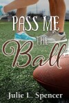 Book cover for Pass Me the Ball