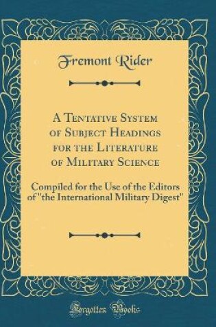 Cover of A Tentative System of Subject Headings for the Literature of Military Science