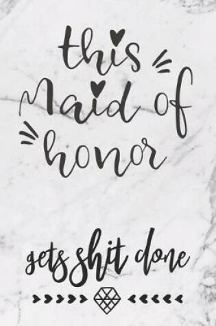 Cover of This Maid Of Honor Gets Shit Done