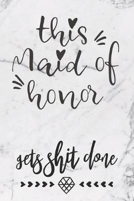 Book cover for This Maid Of Honor Gets Shit Done