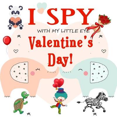 Book cover for I Spy With My Little Eye Valentine's Day