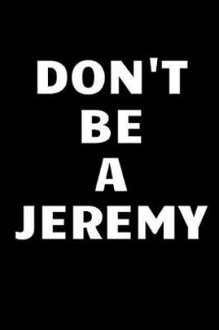 Cover of Don't be a Jeremy