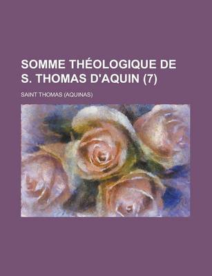 Book cover for Somme Theologique de S. Thomas D'Aquin (7 )