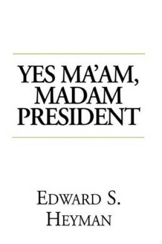 Cover of Yes, Ma'am, Madam President