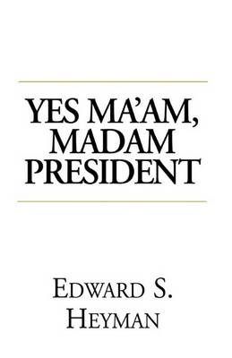 Book cover for Yes, Ma'am, Madam President
