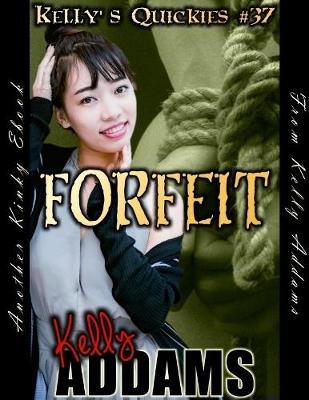 Book cover for Forfeit - Kelly's Quickies #37