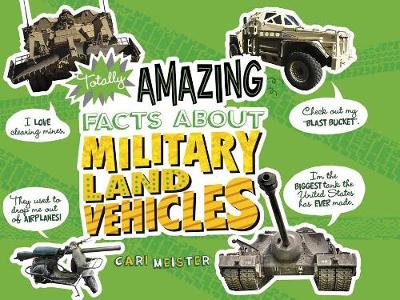 Book cover for Totally Amazing Facts About Military Land Vehicles