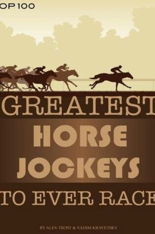 Cover of Greatest Horse Jockeys to Ever Race