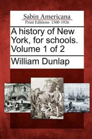 Cover of A History of New York, for Schools. Volume 1 of 2