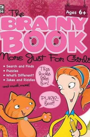 Cover of The Brainy Book More Just for Girls!, Ages 5 - 10