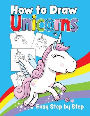 Book cover for How To Draw Unicorns Easy Step by Step