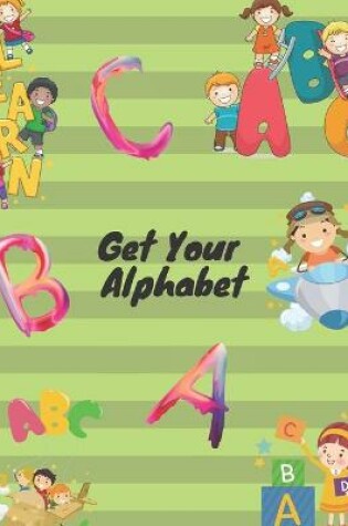 Cover of Get Your Alphabet