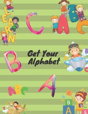 Book cover for Get Your Alphabet