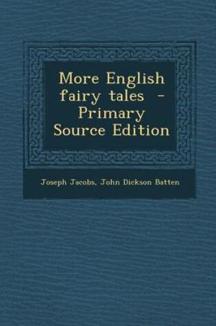 Cover of More English Fairy Tales - Primary Source Edition