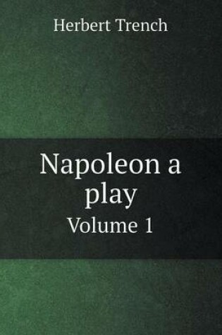 Cover of Napoleon a play Volume 1