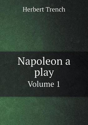 Book cover for Napoleon a play Volume 1