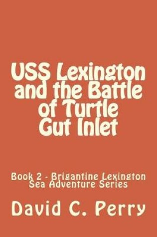 Cover of USS Lexington and The Battle of Turtle Gut Inlet