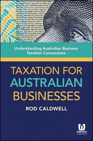 Cover of Taxation for Australian Businesses: Understanding Australian Business Taxation Concessions