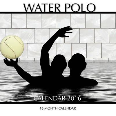 Book cover for Water Polo Calendar 2016