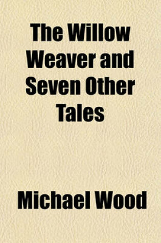 Cover of The Willow Weaver and Seven Other Tales