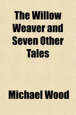 Book cover for The Willow Weaver and Seven Other Tales