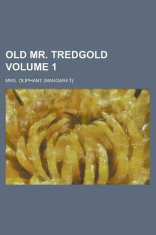 Cover of Old Mr. Tredgold Volume 1