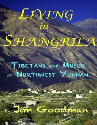 Book cover for Living in Shangrila: Tibetans and Mosuo in Northwest Yunnnan