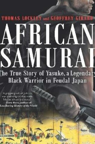 Cover of African Samurai: The True Story of Yasuke, a Legendary Black Warrior In Feudal Japan