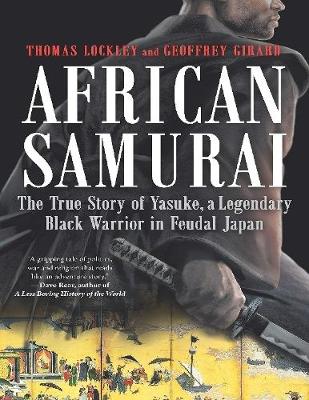 Book cover for African Samurai: The True Story of Yasuke, a Legendary Black Warrior In Feudal Japan