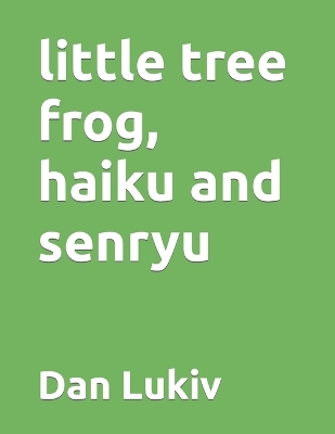 Book cover for little tree frog, haiku and senryu