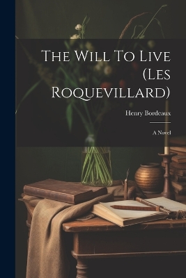 Book cover for The Will To Live (les Roquevillard)