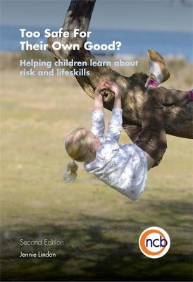 Book cover for Too Safe For Their Own Good?, Second Edition