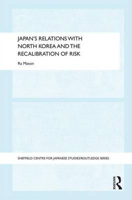 Book cover for Japan's Relations with North Korea and the Recalibration of Risk