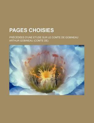 Book cover for Pages Choisies; Precedees D'Une Etude Sur Le Comte de Gobineau