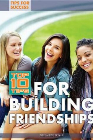 Cover of Top 10 Tips for Building Friendships