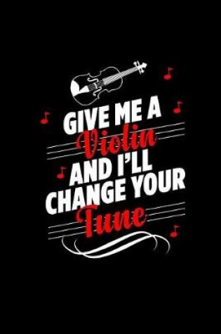 Cover of Give Me a Violin and I'll Change Your Tune